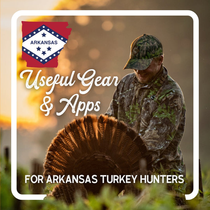Useful Gear and Apps for Arkansas Turkey Hunters