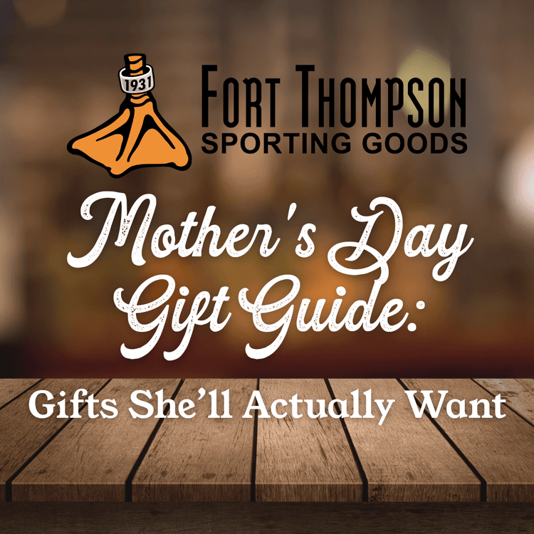 Fort Thompson’s Mother’s Day Gift Guide: Gifts She’ll Actually Want - Fort Thompson