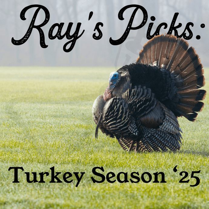 Ray's Picks: Turkey Season 2025